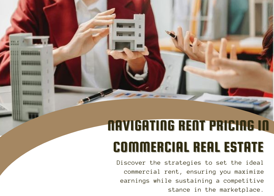 Navigating Rent Pricing in Commercial Real Estate: A Guide for Investors